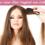 Como Usar Óleos Vegetais nos Cabelos?