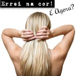 Errei a Cor do Loiro! E Agora?