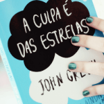 Livro da Semana: A Culpa é das Estrelas