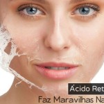 Ácido Retinoico: Faz Maravilhas na Pele!