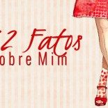 32 Fatos Sobre Mim!