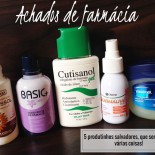 Achados de Farmácia: 5 Produtinhos Salvadores!