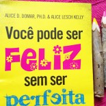 Livro da Semana: Você Pode Ser Feliz Sem Ser Perfeita