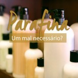 Parafina: um mal necessário?
