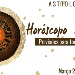 Horóscopo do Mês para Todos os Signos – Março