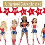 A Incrível Geração das Supermulheres
