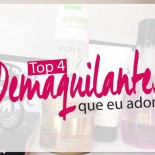 Top 4 Demaquilantes Que Eu Adoro