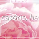 Mulher de 30: E o Casório, Heim?