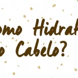Como Hidratar o Cabelo? O Guia Completo!