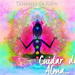 Quereres de Julho: Cuidar da Alma