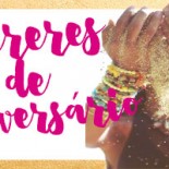 Quereres de Agosto: Meu Aniversário!
