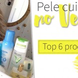 Cuidados Com a Pele no Verão: Top 6 Produtos!