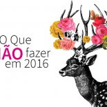 O Que NÃO Fazer em 2016