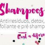 Shampoo Antirresíduos, Detox, Esfoliante e Pré Shampoo: Diferenças