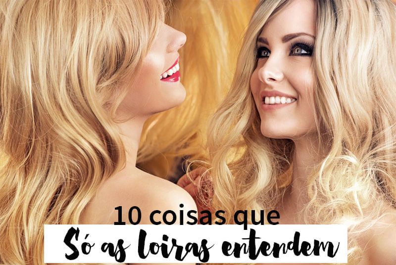 10 coisas que so as loiras entendem