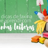 #JuDeCasa: 10 dicas de faxina que aprendi com minhas leitoras