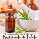 Óleos Essenciais Que Ajudam no Crescimento do Cabelo