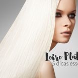 Loiro Platinado: 5 Dicas Essenciais