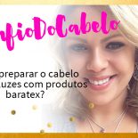 #DesafioDoCabelo: Produtos Baratinhos Antes de Descolorir – A preparação