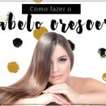 Como Fazer o Cabelo Crescer Mais Rápido