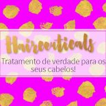 Hairceuticals: Para Tratar o Cabelo de Verdade!