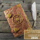 12 Lições Que 2016 me Ensinou