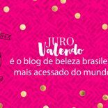 Nós Somos o Blog de Beleza Mais Acessado do Brasil!