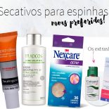 Secativos Para Espinhas: Meus Preferidos!