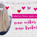 Cabelos Finos Após As Luzes: Como Evitar e Tratar