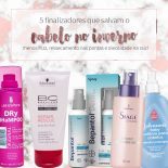 Cabelo no Inverno: 5 Finalizadores Que Me Salvam!