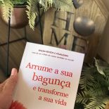 Arrume a Sua Bagunça e Transforme a Sua Vida