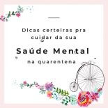 Saúde Mental: Como Cuidar da Sua na Quarentena