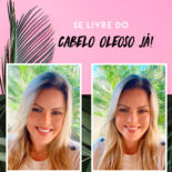 Cabelo Oleoso Nunca Mais!