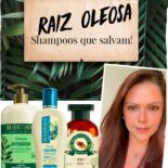 Raiz oleosa: Shampoos que Salvam