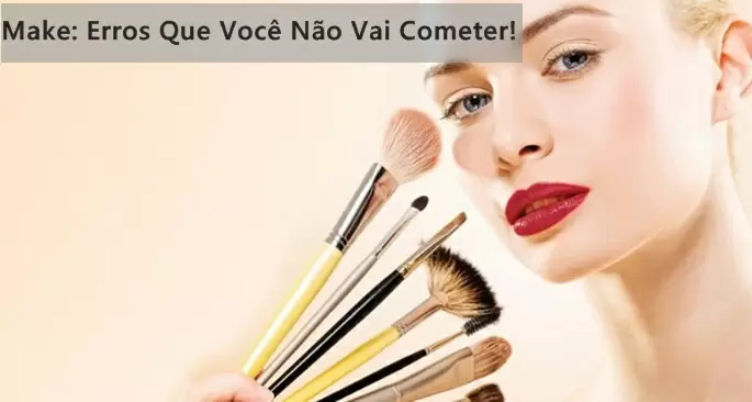 Erros de maquiagem