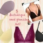 5 Sutiãs Que Você Precisa Ter!