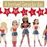 A Incrível Geração das Supermulheres