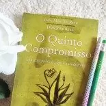 O Quinto Compromisso – Don Miguel Ruiz