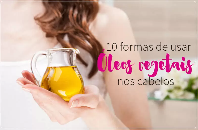 óleo vegetal para cabelos 10 formas de usar juro valendo
