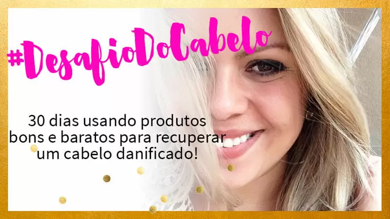 desafio do cabelo produtos bons e baratos juro valendo ju lopes