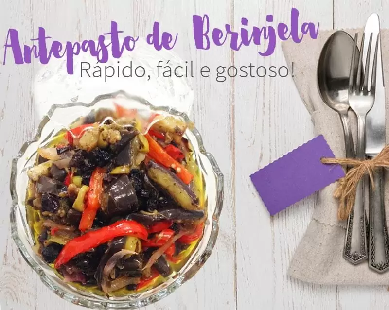 antepasto de berinjela ao forno receita fácil