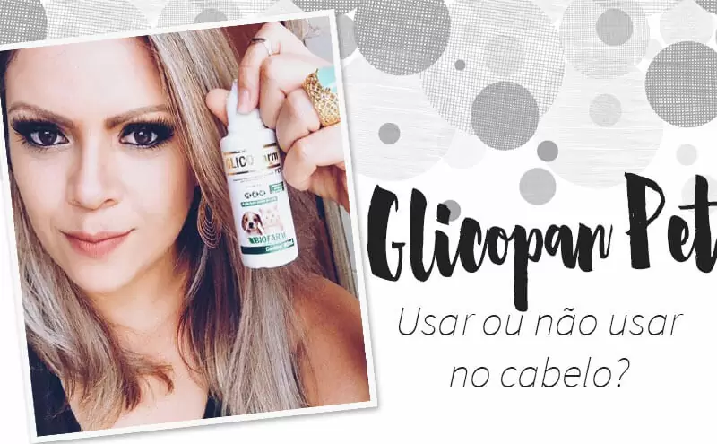 glicopan pet como usar no cabelo juro valendo