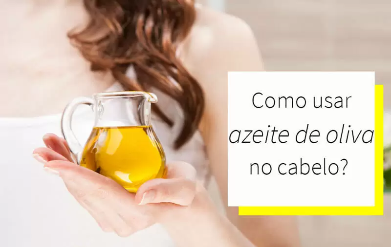 como usar azeite de oliva no cabelo juro valendo