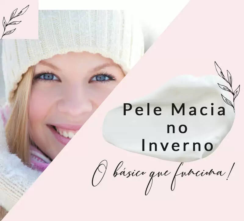 como ter pele macia no inverno