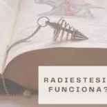 Radiestesia funciona?